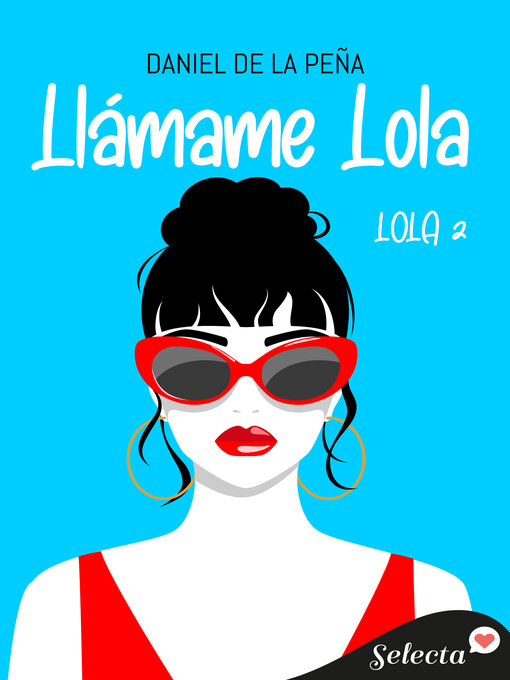 Title details for Llámame Lola (Bilogía Lola 2) by Daniel De la Peña - Wait list